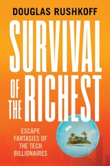 Survival of the Richest - Douglas Rushkoff