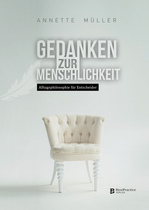 Gedanken zur Menschlichkeit - M&uuml;ller Annette