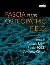 Fascia in the Osteopathic Field - Torsten Liem, Paolo Tozzi, Anthony Chila