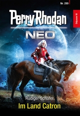 Perry Rhodan Neo 289: Im Land Catron -  R&uuml;diger Sch&auml;fer