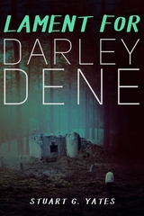 Lament for Darley Dene - Stuart G. Yates