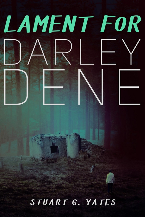 Lament for Darley Dene - Stuart G. Yates