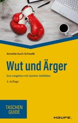 Wut und &Auml;rger - Annette Auch-Schwelk