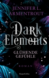 Dark Elements 4 - Gl&uuml;hende Gef&uuml;hle - Jennifer L. Armentrout