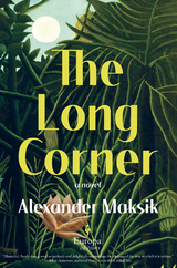 The Long Corner - Alexander Maksik