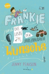 Frankie und die Liste der unbezahlbaren W&uuml;nsche - Jenny Pearson