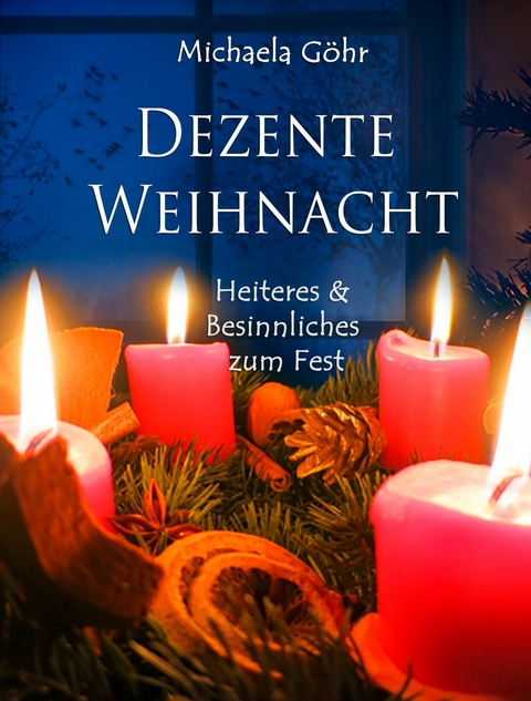 Dezente Weihnacht - Michaela G&ouml;hr