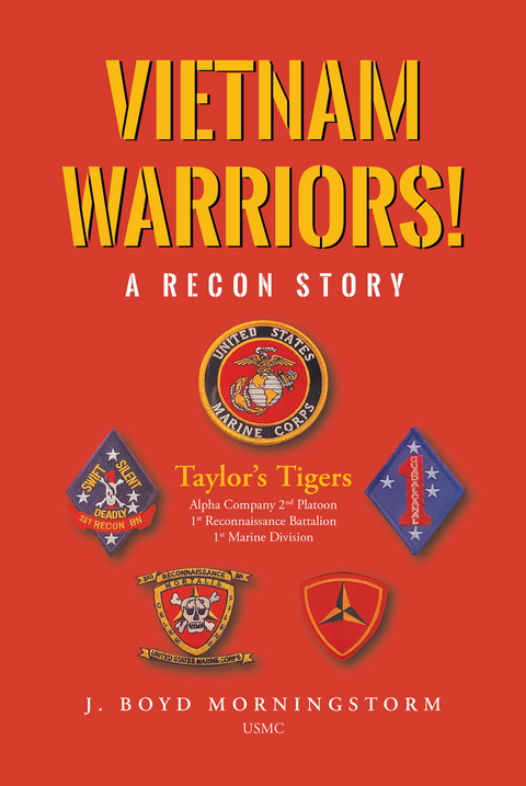 Vietnam Warriors! A Recon Story - J. Boyd Morningstorm USMC