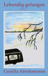 Lebendig gefangen - Gunilla Abrahamsson