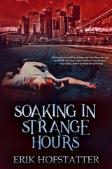 Soaking in Strange Hours - Erik Hofstatter