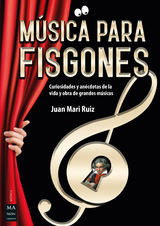 M&uacute;sica para fisgones - Juan Mari Ruiz