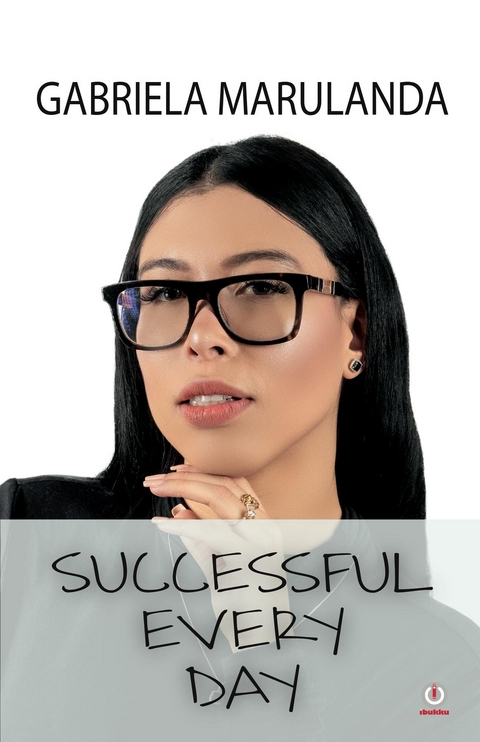Successful Every Day - Gabriela Marulanda