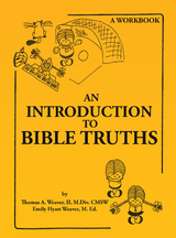 An Introduction to Bible Truths - Thomas A. Weaver II M.Div. CMSW, Emily Hyatt Weaver M. Ed.