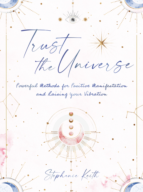 Trust the Universe - Stephanie Keith