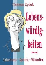 Lebensw&uuml;rdigkeiten Band I - Gudrun Zydek