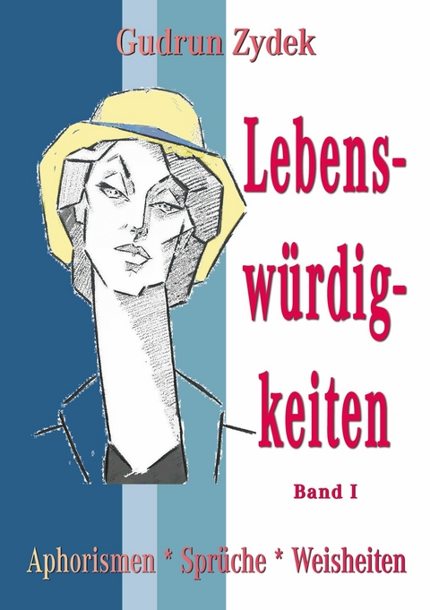 Lebensw&uuml;rdigkeiten Band I - Gudrun Zydek