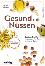 Gesund mit N&uuml;ssen - Gabriela Schwarz