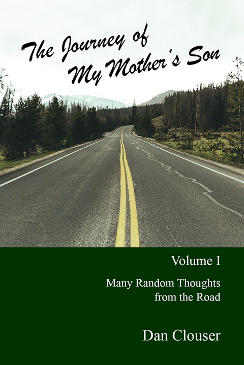 The Journey of my Mother's Son : Volume I -  Dan Clouser