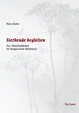 Sterbende begleiten - Nora Kelm