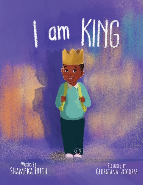 I am King - Shameka D Frith