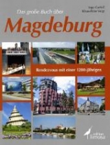 Das gro&szlig;e Buch &uuml;ber Magdeburg - Ingo Garloff, Ingo Voigt