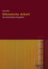 Ethnisierte Arbeit - Sara John