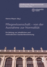 Pflegewissenschaft - von der Ausnahme zur Normalit&auml;t - 