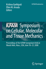 IUTAM Symposium on Cellular, Molecular and Tissue Mechanics - 