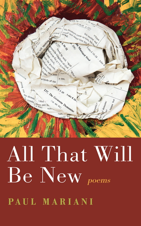 All That Will Be New - Paul Mariani