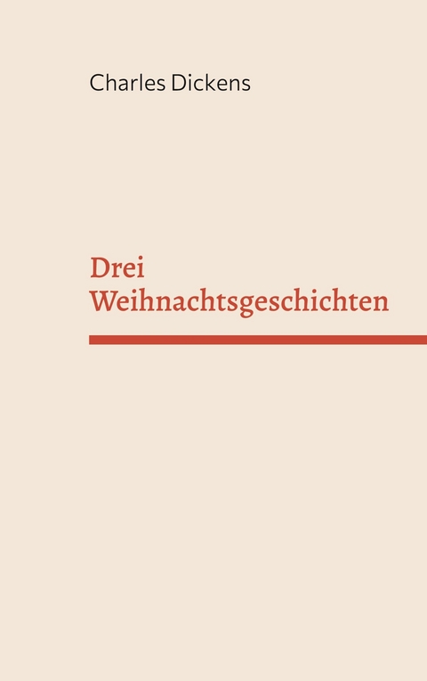 Drei Weihnachtsgeschichten - Charles Dickens