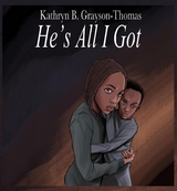 He's All I Got - Kathryn B Grayson-Thomas