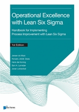 Operational Excellence with Lean Six Sigma - Bart A. Lameijer, Henk de Koning, Jeroen de Mast, Joran Lokkerbol, Ronald J.M.M. Does