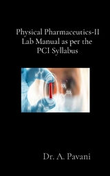 Physical Pharmaceutics-II  Lab Manual as per the  PCI Syllabus - A. Pavani