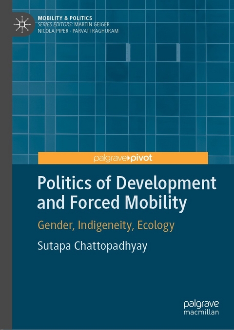 Politics of Development and Forced Mobility - Sutapa Chattopadhyay