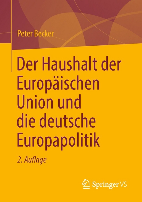 Der Haushalt der Europ&auml;ischen Union und die deutsche Europapolitik - Peter Becker