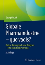 Globale Pharmaindustrie &ndash; quo vadis? - Georg Watzek