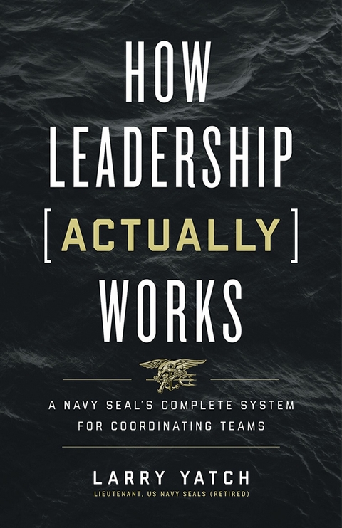 How Leadership (Actually) Works -  Larry Yatch