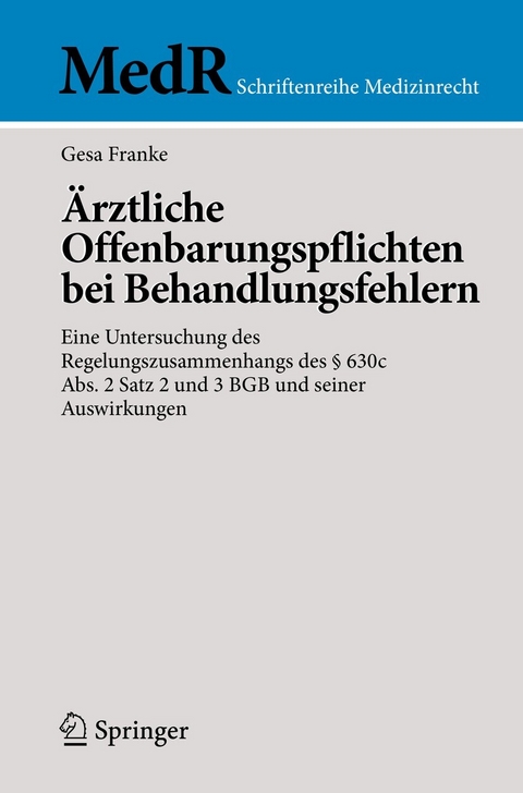 &Auml;rztliche Offenbarungspflichten bei Behandlungsfehlern - Gesa Franke