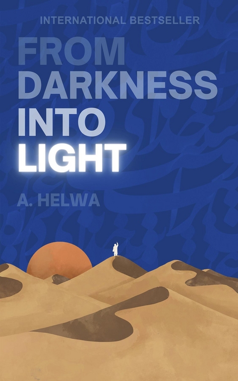 From Darkness Into Light - A. Helwa
