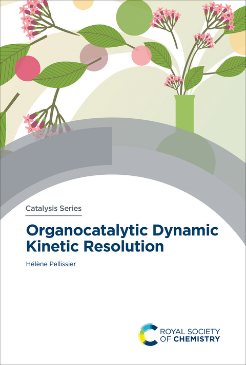 Organocatalytic Dynamic Kinetic Resolution - H&eacute;l&egrave;ne Pellissier