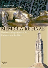 Memoria Reginae - Das Memorialprogramm f&uuml;r Eleonore von Kastilien - Carsten Dilba