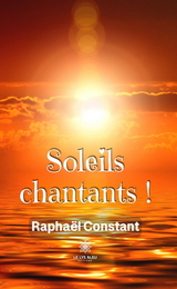 Soleils chantants ! - Rapha&euml;l Constant