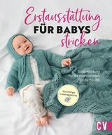 Erstausstattung f&uuml;r Babys stricken