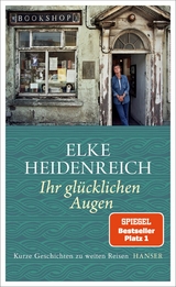 Ihr gl&uuml;cklichen Augen - Elke Heidenreich