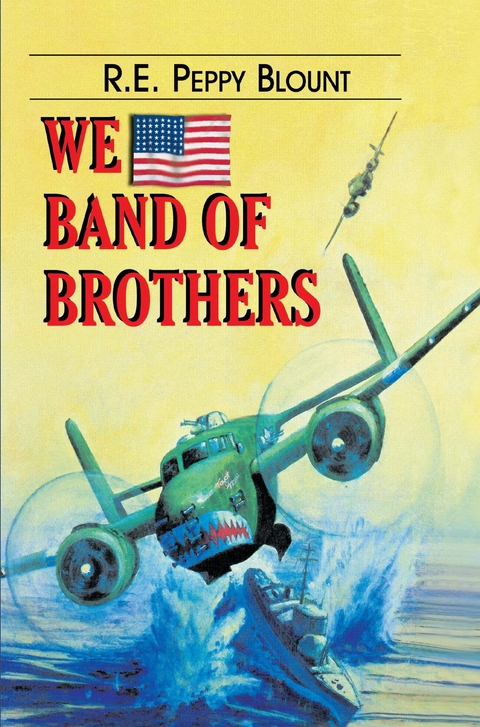 We Band of Brothers - R E Peppy Blount