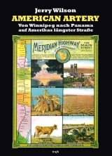 American Artery. Von Winnipeg nach Panama auf Amerikas l&auml;ngster Stra&szlig;e - Jerry Wilson