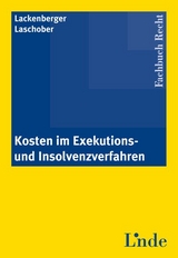 Kosten im Exekutions- und Insolvenzverfahren - Alfred Laschober, Michael Lackenberger