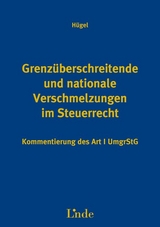 Grenz&uuml;berschreitende und nationale Verschmelzungen im Steuerrecht - Art. 1 UmgrStG - Hanns H&uuml;gel