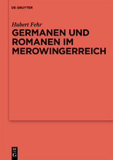 Germanen und Romanen im Merowingerreich - Hubert Fehr
