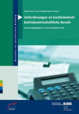 Anforderungen an kaufm&auml;nnisch- betriebswirtschaftliche Berufe - 